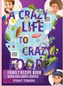 A Crazy Life to Crazy Food by Garet Krane, Hardcover | Indigo Chapters