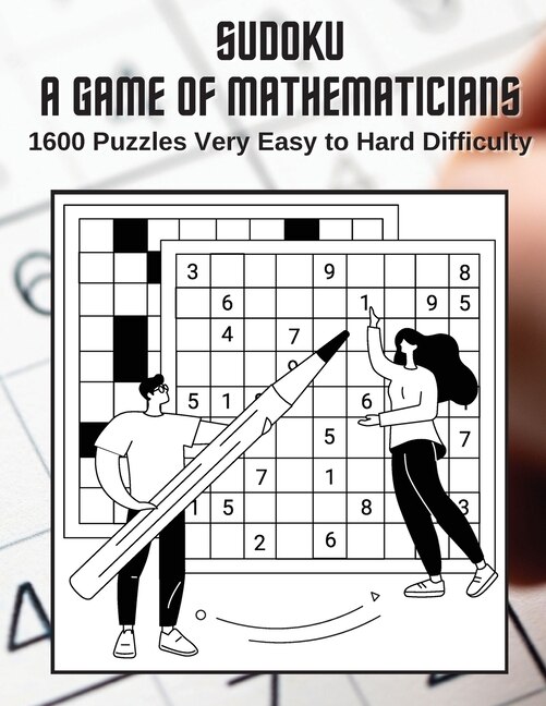 Sudoku A Game for Mathematicians 1600 Puzzles Very Easy to Hard Difficulty by Kelly Johnson, Paperback | Indigo Chapters