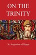 On the Trinity by St Augustine of Hippo, Paperback | Indigo Chapters
