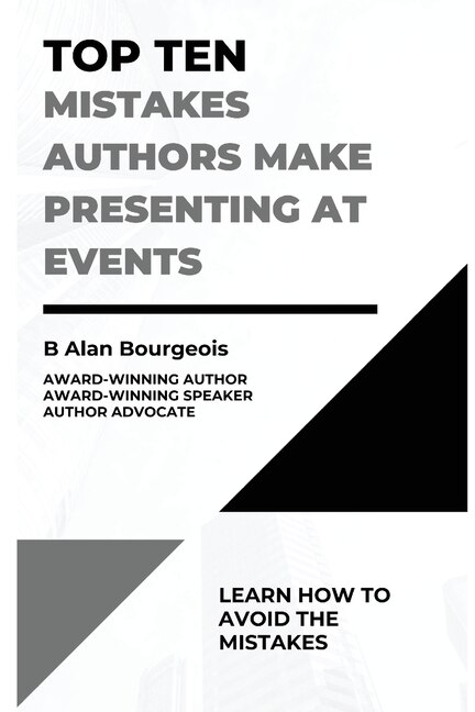 Top Ten Mistakes Authors Make Presenting at Events by B Alan Bourgeois, Paperback | Indigo Chapters