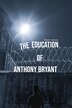 The Education of Anthony Bryant by Robert Jackson, Paperback | Indigo Chapters