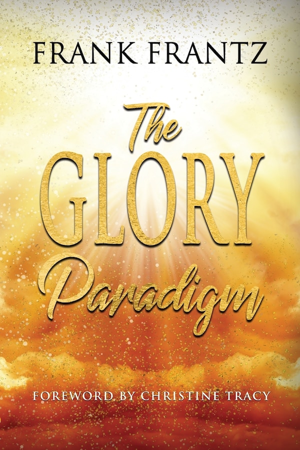 The Glory Paradigm by Frank Frantz, Paperback | Indigo Chapters