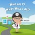 Who Am I? What Will I Be? by A M Fusaro, Paperback | Indigo Chapters
