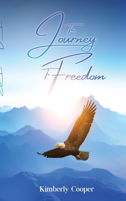 The Journey To Freedom by Kimberly Cooper, Paperback | Indigo Chapters