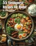 55 Vietnamese Recipes for Home by Kelly Johnson, Paperback | Indigo Chapters