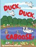 Duck Duck Caboose by Gail Jean Murphy, Paperback | Indigo Chapters