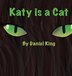 Katy Is A Cat by Daniel King, Hardcover | Indigo Chapters