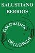 Growing Children by Salustiano Berrios, Paperback | Indigo Chapters