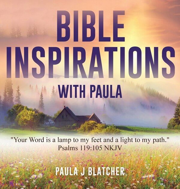 Bible Inspirations with Paula by Paula J Blatcher, Hardcover | Indigo Chapters