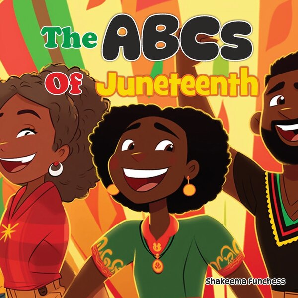 The ABCs of Juneteenth by Shakeema Funchess, Paperback | Indigo Chapters