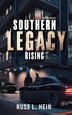 Southern Legacy Rising by Russ L Hein, Hardcover | Indigo Chapters