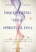 Discovering Your Spiritual DNA by Debra A Elrod, Hardcover | Indigo Chapters