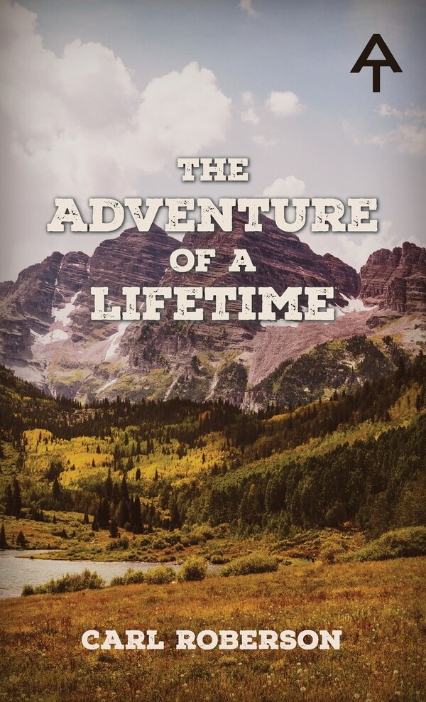 The Adventure of a Lifetime by Carl Roberson, Hardcover | Indigo Chapters