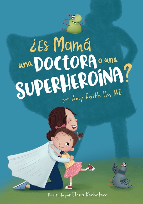 Es Mamá una Doctora o una Superheroína? by Amy F Ho, Paperback | Indigo Chapters
