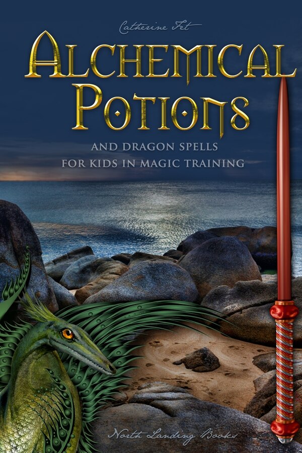 Alchemical Potions and Dragon Spells for Kids in Magic Training by Catherine Fet, Paperback | Indigo Chapters