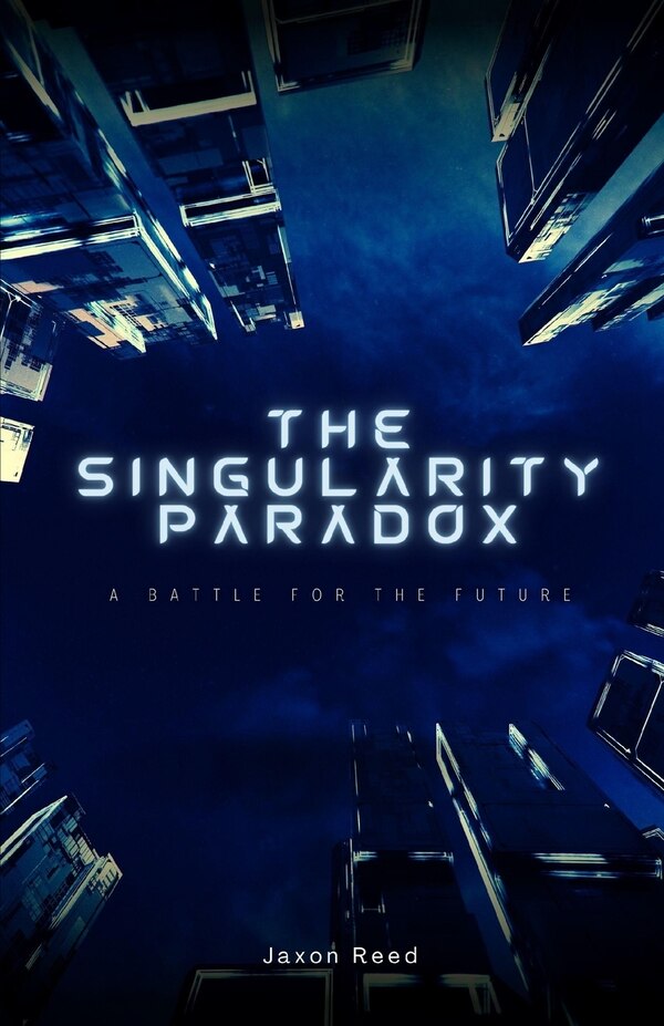 The Singularity Paradox by Jaxon Reed, Paperback | Indigo Chapters