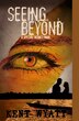 Seeing Beyond by Kent Wyatt, Paperback | Indigo Chapters