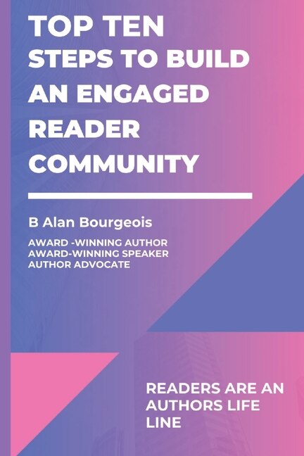 Top Ten Steps to Build an Engaged Reader Community by B Alan Bourgeois, Paperback | Indigo Chapters