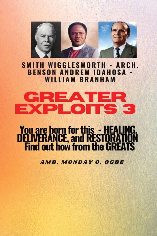 Greater Exploits - 3 You are Born For this - Healing Deliverance and Restoration by William Branham, Paperback | Indigo Chapters