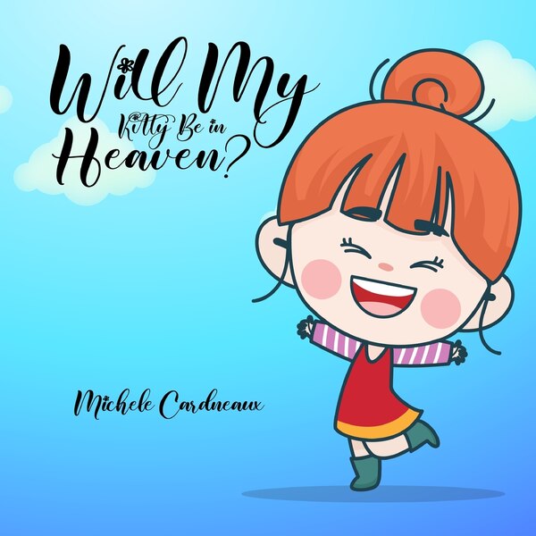 Will My Kitty Be In Heaven by Michele Cardneaux, Paperback | Indigo Chapters