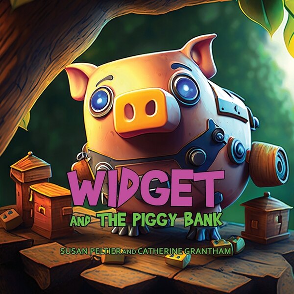 Widget and the Piggy Bank by Susan Peltier, Paperback | Indigo Chapters