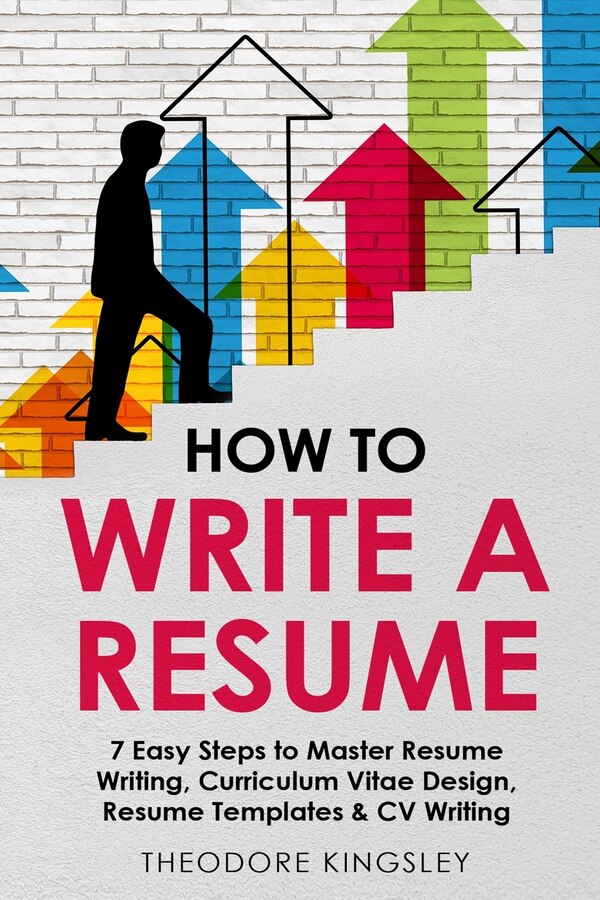 How to Write a Resume by Theodore Kingsley, Paperback | Indigo Chapters