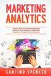 Marketing Analytics by Santino Spencer, Paperback | Indigo Chapters