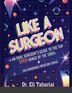 Like A Surgeon by Tabariai Tabariai, Paperback | Indigo Chapters