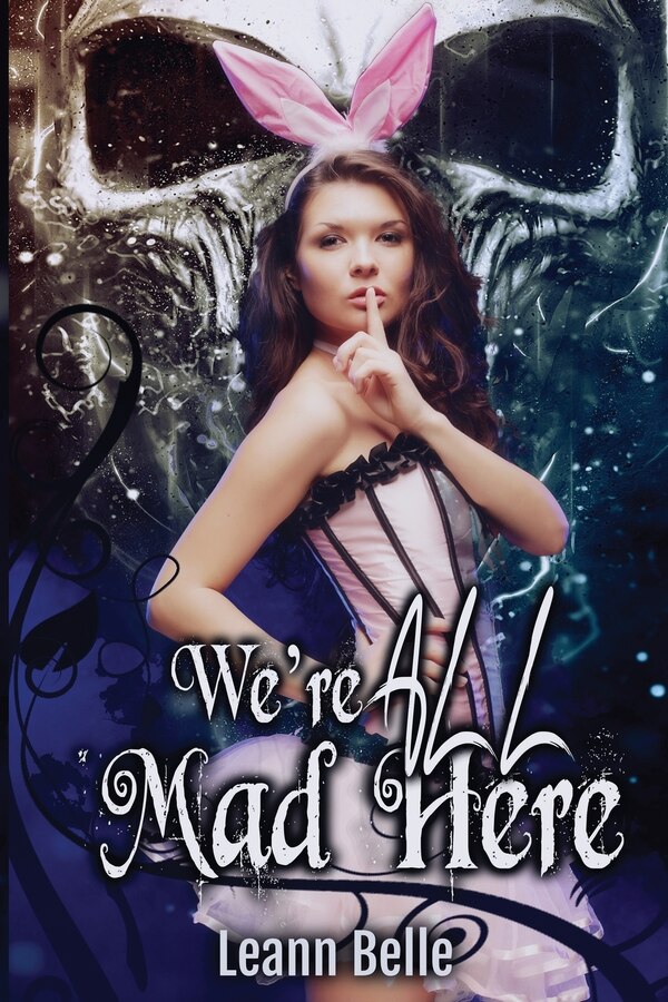 We're All Mad Here by Leann Belle, Paperback | Indigo Chapters