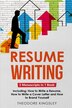 Resume Writing by Theodore Kingsley, Paperback | Indigo Chapters