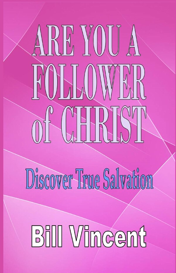 Are You a Follower of Christ by Bill Vincent, Paperback | Indigo Chapters