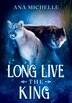 Long Live the King by Ana Michelle, Hardcover | Indigo Chapters
