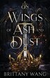 On Wings of Ash and Dust by Brittany Wang, Paperback | Indigo Chapters