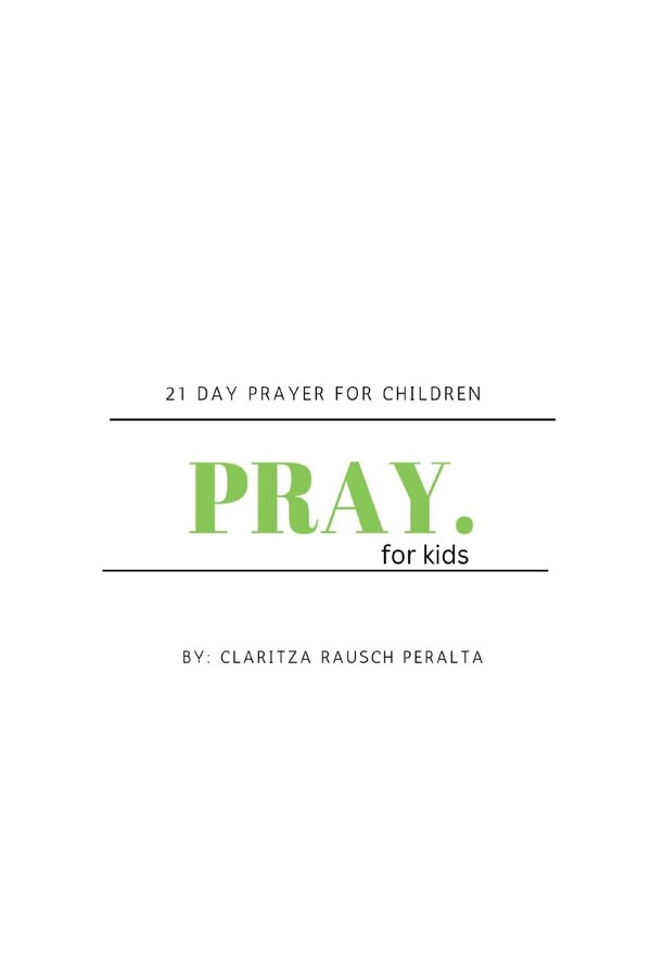 Pray for kids by Claritza Rausch Peralta, Paperback | Indigo Chapters