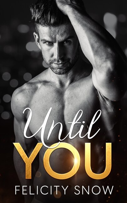 Until You by Felicity Snow, Paperback | Indigo Chapters