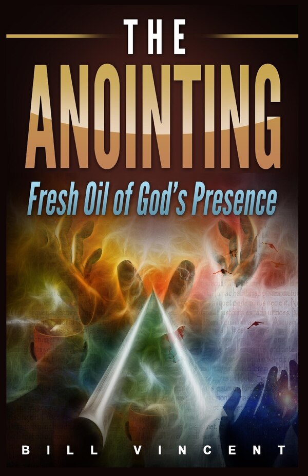 The Anointing by Bill Vincent, Paperback | Indigo Chapters