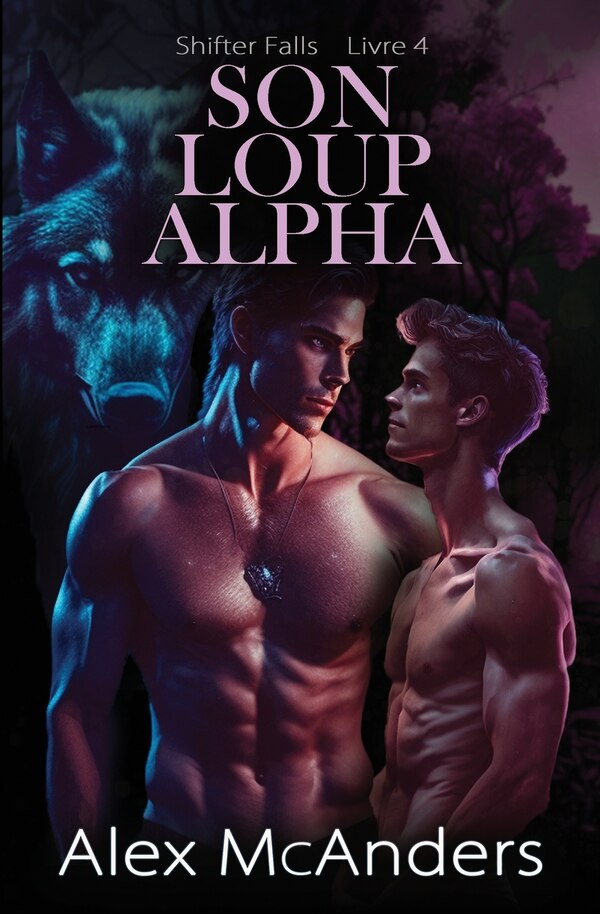 Son Loup Alpha by Alex McAnders, Paperback | Indigo Chapters