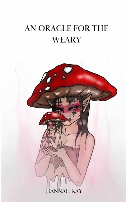 An oracle for the weary by Hannah Kay, Paperback | Indigo Chapters