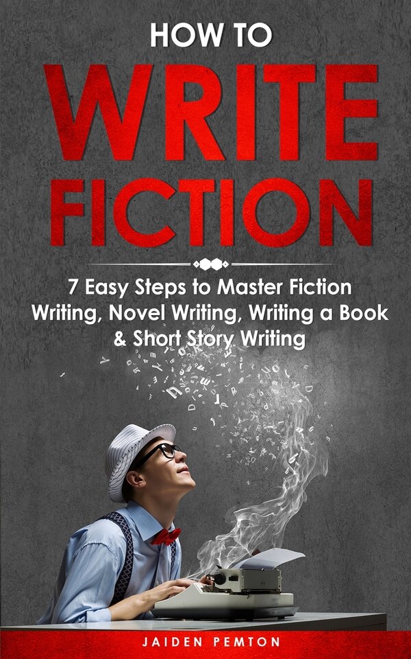 How to Write Fiction by Jaiden Pemton, Paperback | Indigo Chapters