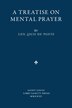 A Treatise on Mental Prayer by Louis de Ponte, Paperback | Indigo Chapters