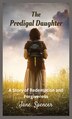 The Prodigal Daughter by Jane Spencer, Hardcover | Indigo Chapters