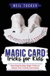 Magic Card Tricks for Kids by Neil Tucker, Paperback | Indigo Chapters