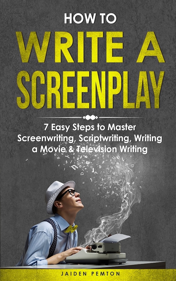 How to Write a Screenplay by Jaiden Pemton, Paperback | Indigo Chapters