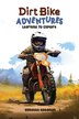 Dirt Bike Adventures - Learning To Explore by Vanessa Goodman, Hardcover | Indigo Chapters