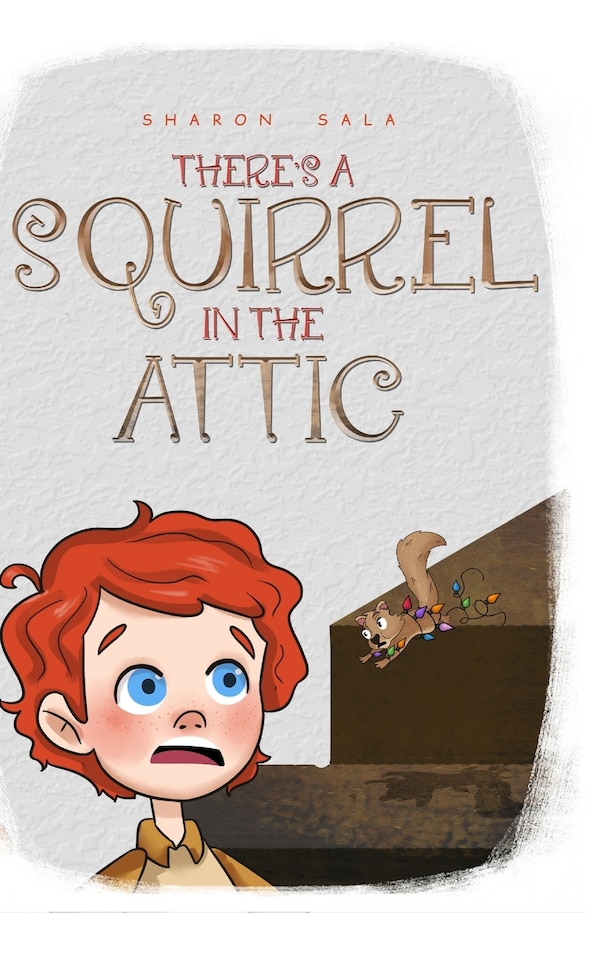 There's a Squirrel in the Attic by Sharon Sala, Hardcover | Indigo Chapters