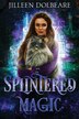 Splintered Magic by Jilleen Dolbeare, Paperback | Indigo Chapters
