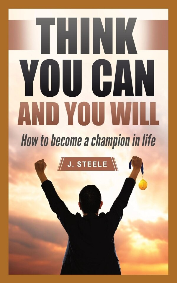 Think You Can and You Will by J Steele, Paperback | Indigo Chapters