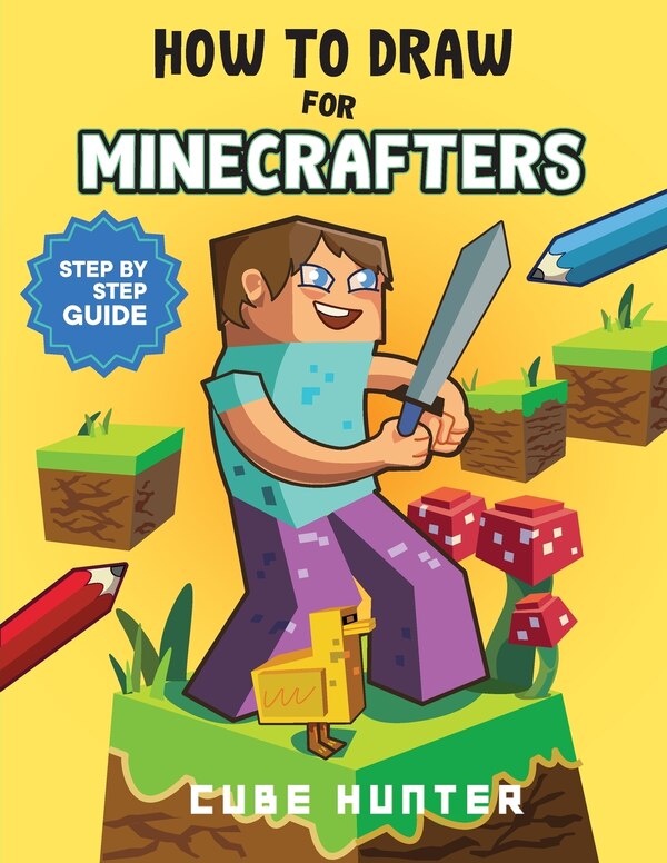 How To Draw for Minecrafters by Cube Hunter, Paperback | Indigo Chapters