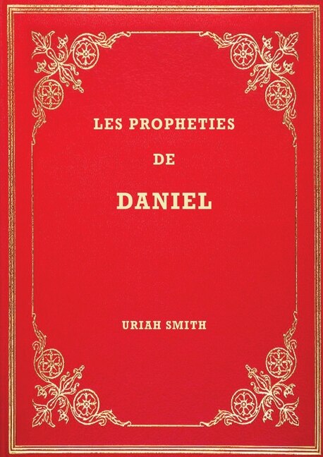 Les Prophéties de Daniel by Uriah Smith, Paperback | Indigo Chapters