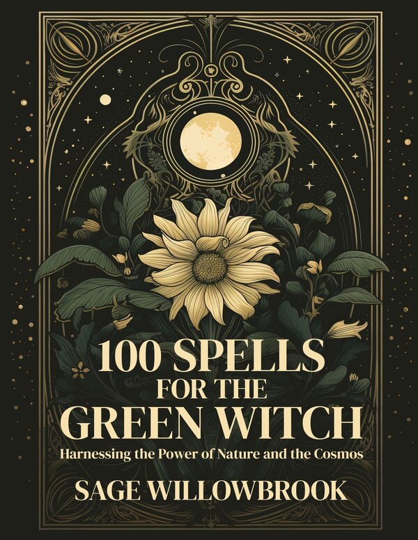 100 Spells for the Green Witch by Sage Willowbrook, Paperback | Indigo Chapters